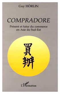 Compradore : Présent et futur du commerce en Asie du Sud-Est