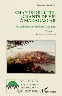 Chants de lutte, chants de vie à Madagascar : - (2 volumes)
