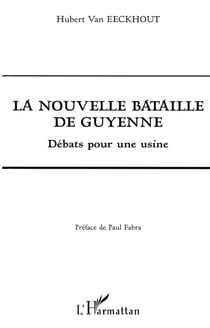 La nouvelle bataille de Guyenne : Débats pour une usine