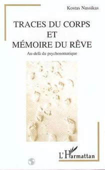 Traces du corps et mémoire du rêve : Au-delà du psychomatique