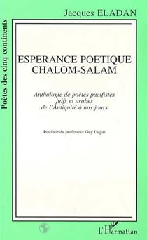 Esperance poetique chalom-salam - anthologie de poetes pacifistes juifs et arabes de l'antiquite a n