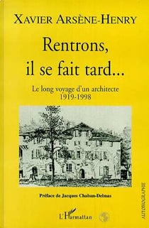 Rentrons, il se fait tard... le long voyage d'un architecte 1919-1998