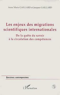 Les enjeux des migrations scientifiques internationales - de la quête du savoir à la circulation des compétences