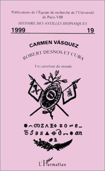 ROBERT DESNOS ET CUBA : Un carrefour du monde