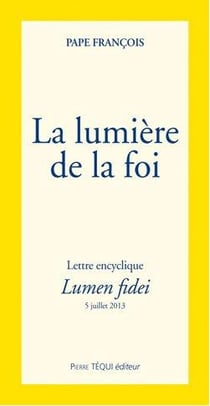 La lumière de la foi - lettre encyclique - lumen fidei