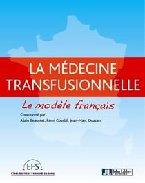 La médecine transfusionnelle - le modèle français
