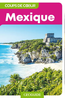 GEOguide coups de coeur : Mexique