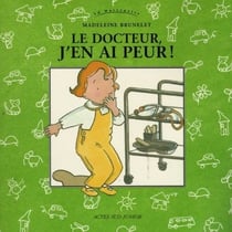 Docteur, j'en ai peur ! (le) - - la maternelle