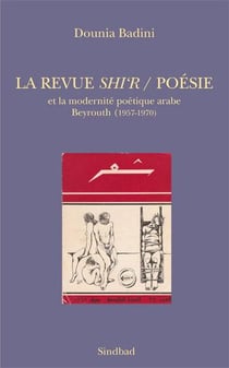 La revue shi'r - poésie - et la modernité poétique arabe - Beyrouth (1957-1970)