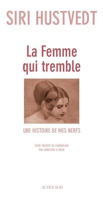 La femme qui tremble - une histoire de mes nerfs