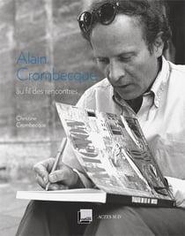 Alain Crombecque - au fil des rencontres