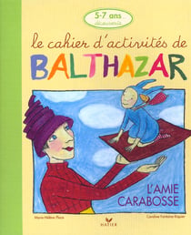 Le cahier d'activités de Balthazar : l'amie Carabosse