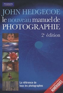 Nouveau Manuel De La Photographie 2E Edition