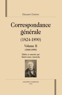 Correspondance générale (1824-1890) t.2 - 1860-1890