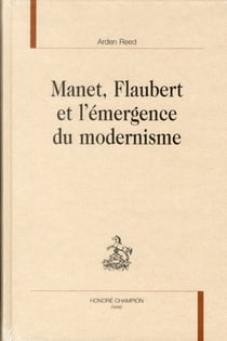 Manet, Flaubert et l'émergence du modernisme
