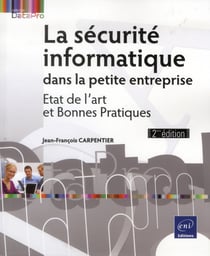 La sécurité informatique dans la petite entreprise - état de l'art et bonnes pratiques (2e édition)