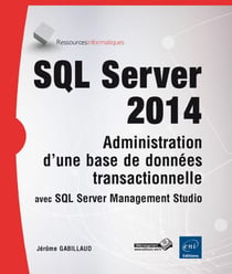 Sql Server 2014 - Administration D'Une Base De Donnees Transactionnelle Avec Sql Server Management S