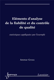 Éléments d'analyse de la fiabilité et du contrôle de qualité. Statistiques appliquées par l'exemple : Statistiques appliquées par l'exemple