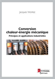 Conversion chaleur-énergie mécanique - principes et applications industrielles