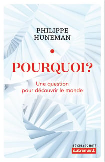 Pourquoi ? une question pour découvrir le monde