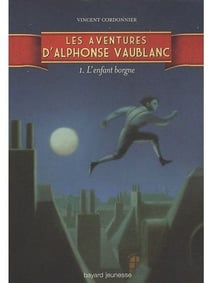 Les aventures d'Alphonse Vaublanc Tome 1 : l'enfant borgne