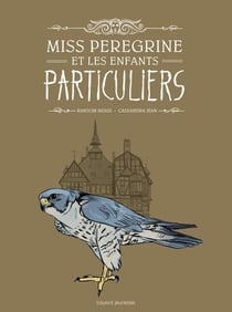 Miss peregrine et les enfants particuliers t.1