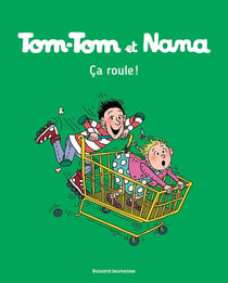 Tom-Tom et Nana Tome 31 : ça roule !