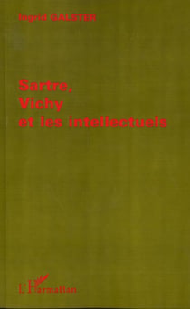 SARTRE, VICHY ET LES INTELLECTUELS