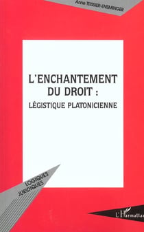 L'enchantement du droit, légistique platonicienne