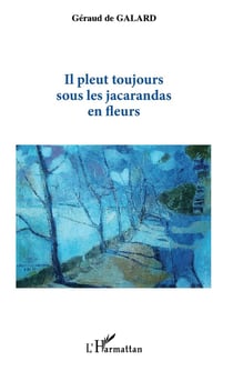 Il pleut toujours sous les jacarandas