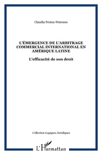 L'Émergence de l'arbitrage commercial international en Amérique latine : L'efficacité de son droit