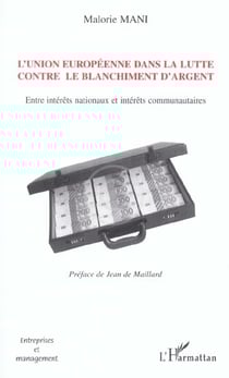 L'Union européenne dans la lutte contre le blanchiment d'argent : Entre intérêts nationaux et intérêts communautaires