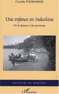 Une enfance en Indochine - de la douceur à la tourmente