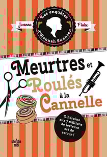Les enquêtes d'Hannah Swensen Tome 14 : Meurtres et roulés à la cannelle