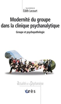Modernité du groupe dans la clinique psychiatrique