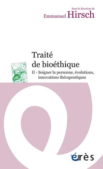 Traité de bioéthique Tome 2 - droits de la personne, innovations et pratiques