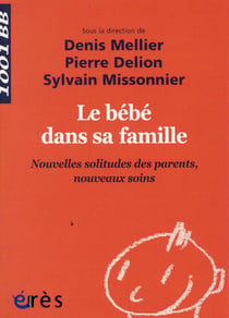 Le bébé dans sa famille : nouvelles solitudes des parents, nouveaux soins