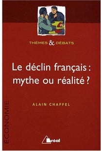 Le déclin français, mythe ou réalité ?