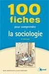100 fiches pour comprendre la sociologie