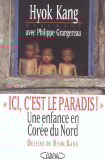 Ici, c'est le paradis - une enfance en coree du nord