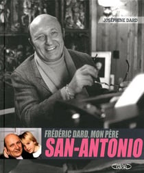 Frédéric Dard, mon père - San-Antonio