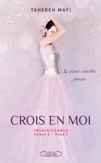 Insaisissable (Shatter me) - Saison 2 Tome 1 : crois en moi