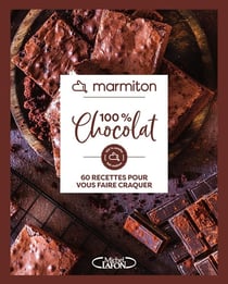 100% chocolat : 60 recettes pour vous faire craquer