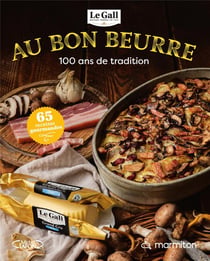 Au bon beurre : 100 ans de tradition