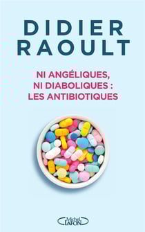Ni angéliques, ni diaboliques : Les antibiotiques
