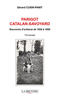 Parigot catalan-savoyard : souvenirs d'enfance de 1930 à 1950