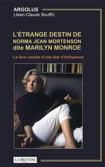 L'étrange destin de Norma Mortenson dite Marilyn Monroe : la face cachée d'une star d'Hollywood