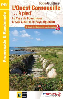 L'ouest Cornouaille... à pied : Le pays de Douarnenez, le Cap Sizun et le Pays Bigouden