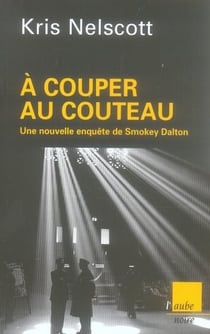 À couper au couteau - une nouvelle enquête de Smokey Dalton