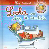 Les histoires de lola - lola va chez le dentiste